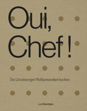 Cover de Buches "Oui, Chef! Die Lëtzebuerger Philharmoniker kochen | Luc Boentges"