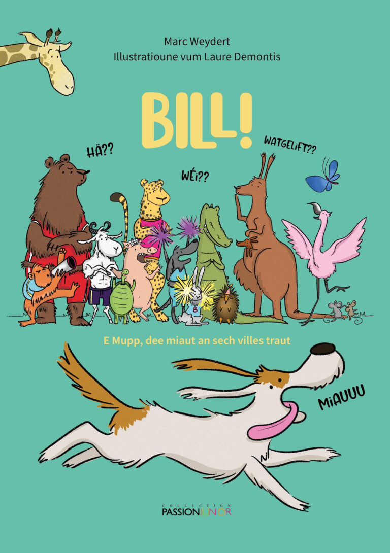 Couverture du livre « Bill! » de Marc Weydert. Sur un fond turquoise, un groupe d'animaux dessinés avec humour – ours, léopard, crocodile, kangourou, flamant rose, chèvre et tortue – regardent d'un air perplexe en s'exclamant « Hä?? », « Wéi?? » et « Watgelift?? ». Au premier plan, un chien blanc bondit, la langue pendante, en criant « Miauuu ». En dessous, le sous-titre « E Mupp, dee miaut an sech villes traut ».